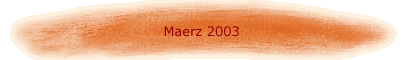 Maerz 2003